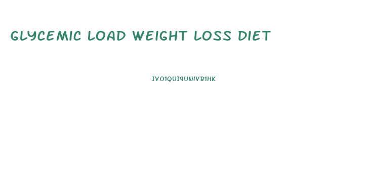 Glycemic Load Weight Loss Diet