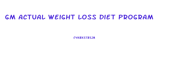 Gm Actual Weight Loss Diet Program
