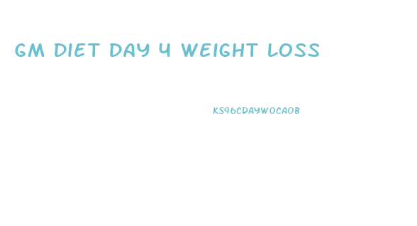 Gm Diet Day 4 Weight Loss