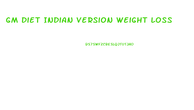 Gm Diet Indian Version Weight Loss