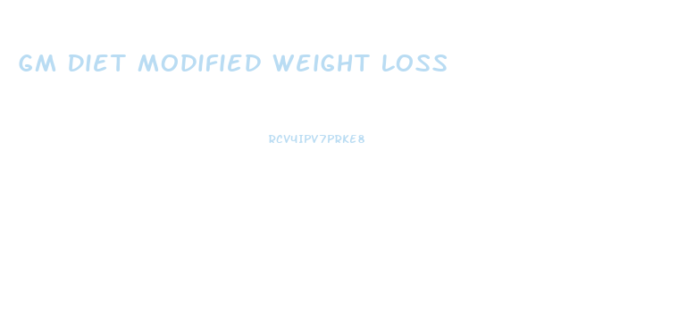 Gm Diet Modified Weight Loss