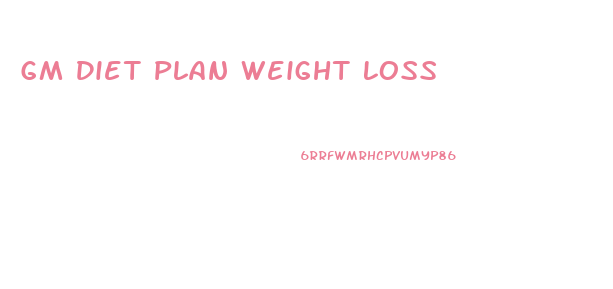 Gm Diet Plan Weight Loss