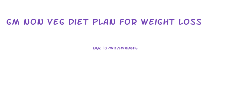 Gm Non Veg Diet Plan For Weight Loss