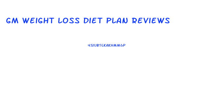 Gm Weight Loss Diet Plan Reviews