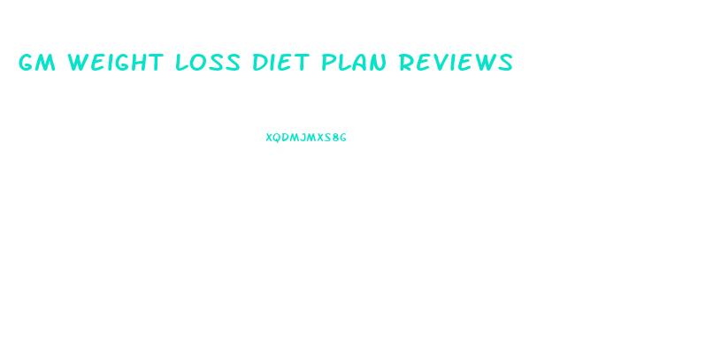 Gm Weight Loss Diet Plan Reviews