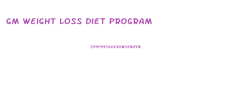 Gm Weight Loss Diet Program