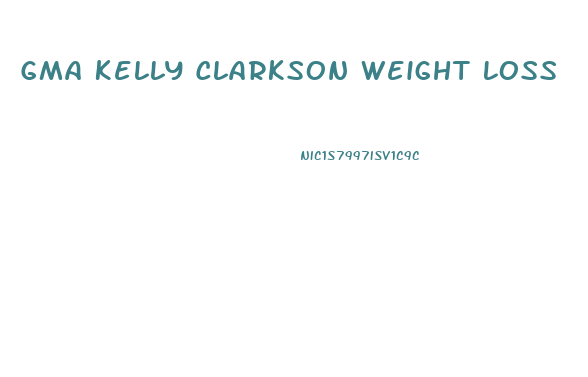 Gma Kelly Clarkson Weight Loss