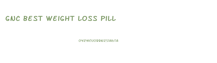 Gnc Best Weight Loss Pill