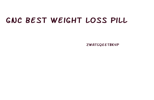 Gnc Best Weight Loss Pill