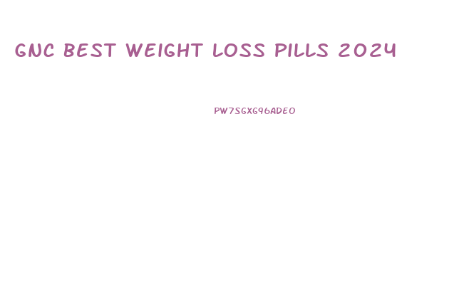 Gnc Best Weight Loss Pills 2024