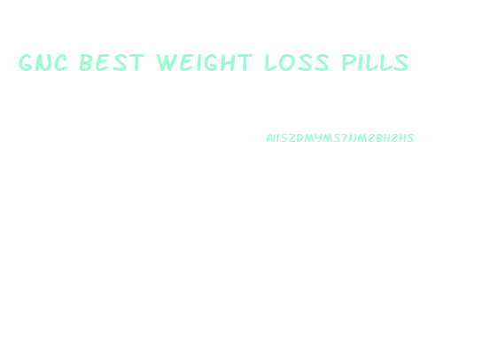 Gnc Best Weight Loss Pills