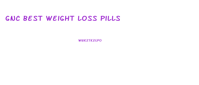 Gnc Best Weight Loss Pills