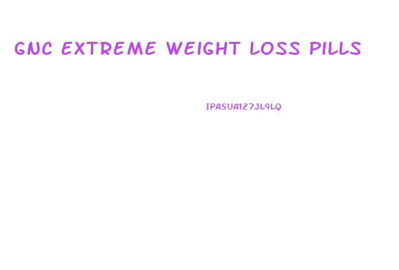 Gnc Extreme Weight Loss Pills