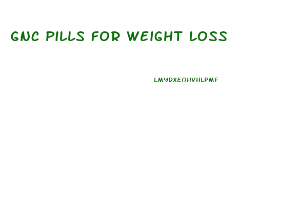 Gnc Pills For Weight Loss