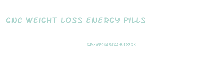 Gnc Weight Loss Energy Pills