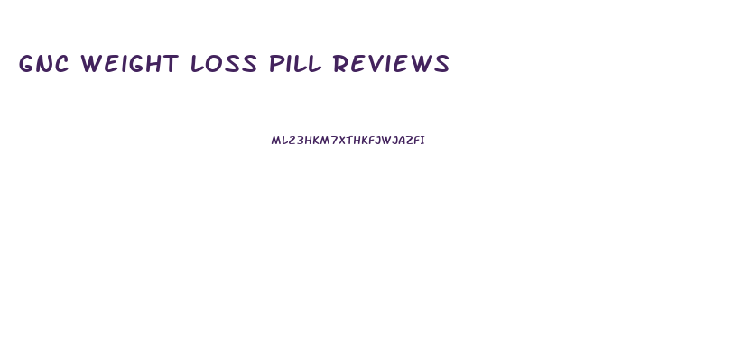 Gnc Weight Loss Pill Reviews