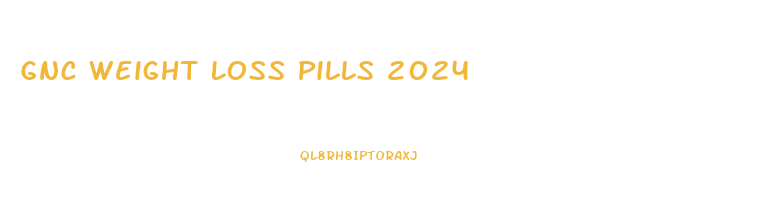 Gnc Weight Loss Pills 2024