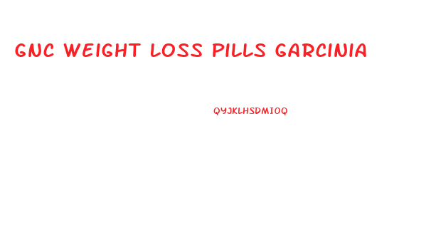 Gnc Weight Loss Pills Garcinia