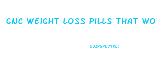 Gnc Weight Loss Pills That Work Reddit