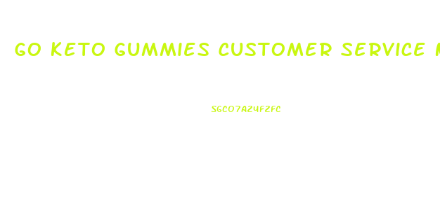 Go Keto Gummies Customer Service Number