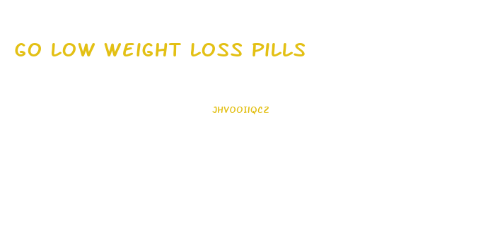 Go Low Weight Loss Pills