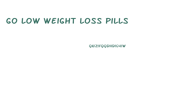 Go Low Weight Loss Pills