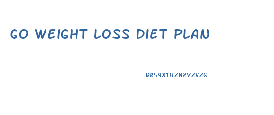Go Weight Loss Diet Plan