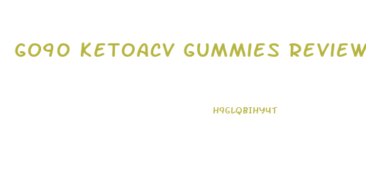 Go90 Ketoacv Gummies Reviews