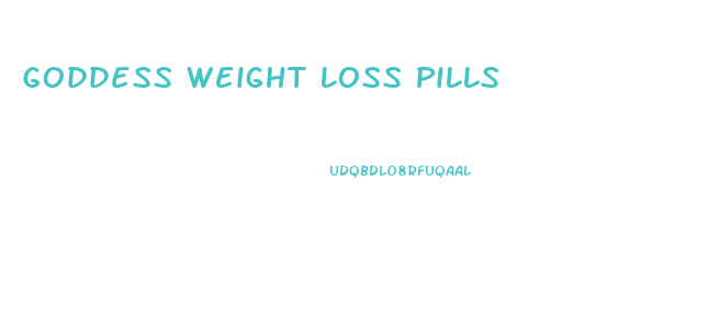 Goddess Weight Loss Pills