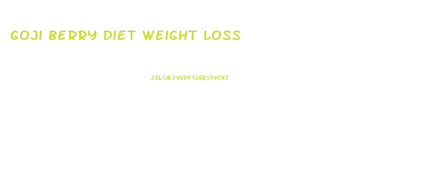 Goji Berry Diet Weight Loss