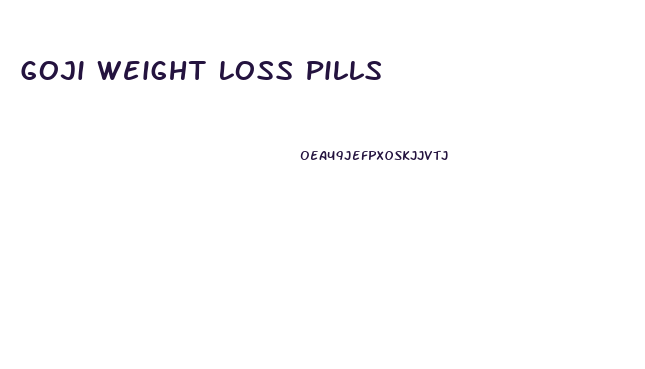 Goji Weight Loss Pills