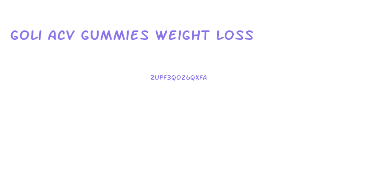 Goli Acv Gummies Weight Loss