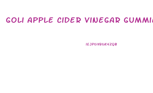 Goli Apple Cider Vinegar Gummies Review Weight Loss