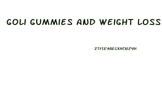 Goli Gummies And Weight Loss