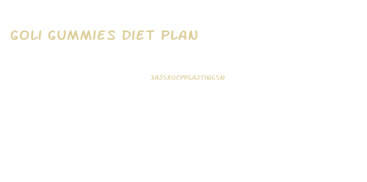 Goli Gummies Diet Plan