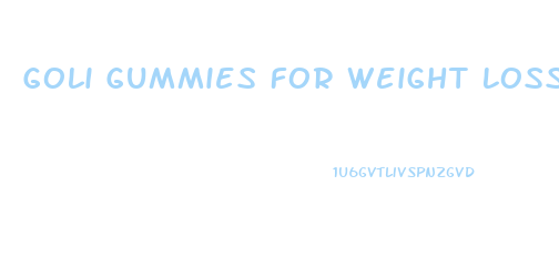 Goli Gummies For Weight Loss Reviews