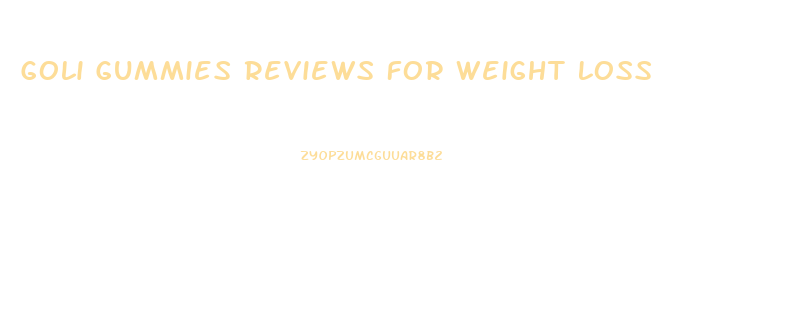 Goli Gummies Reviews For Weight Loss