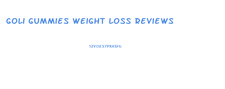 Goli Gummies Weight Loss Reviews