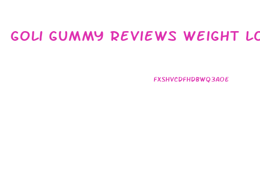 Goli Gummy Reviews Weight Loss