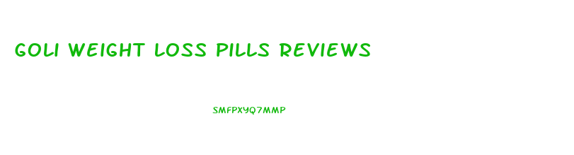 Goli Weight Loss Pills Reviews