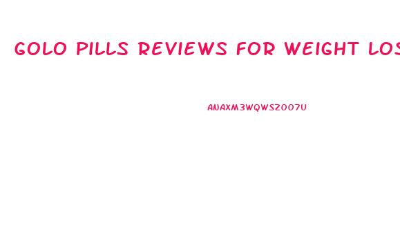 Golo Pills Reviews For Weight Loss