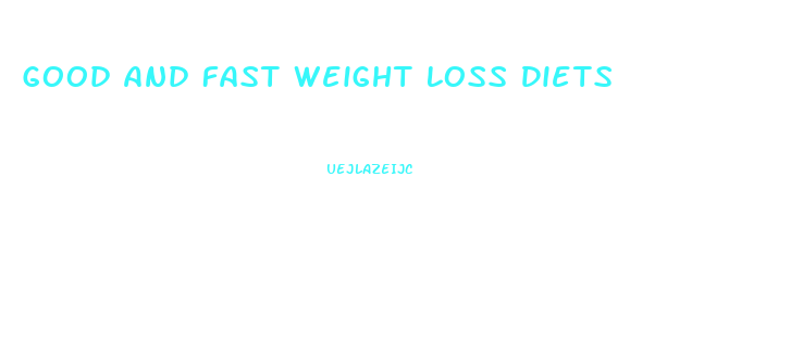 Good And Fast Weight Loss Diets