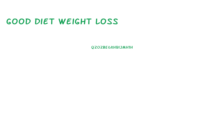 Good Diet Weight Loss