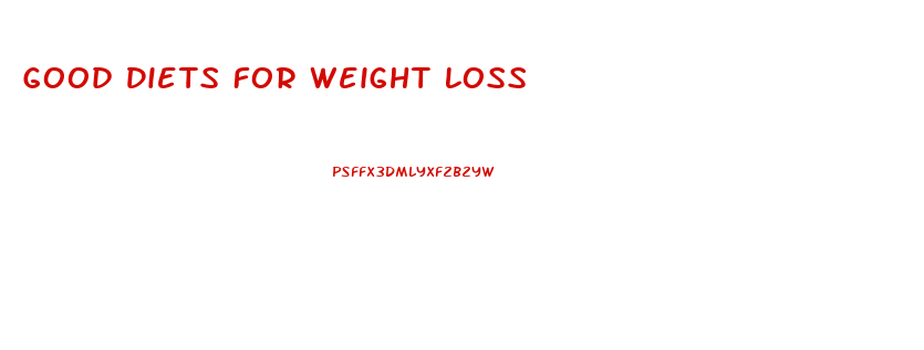 Good Diets For Weight Loss