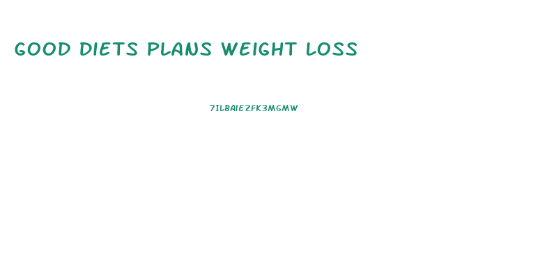 Good Diets Plans Weight Loss