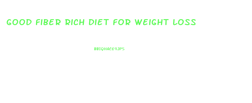 Good Fiber Rich Diet For Weight Loss