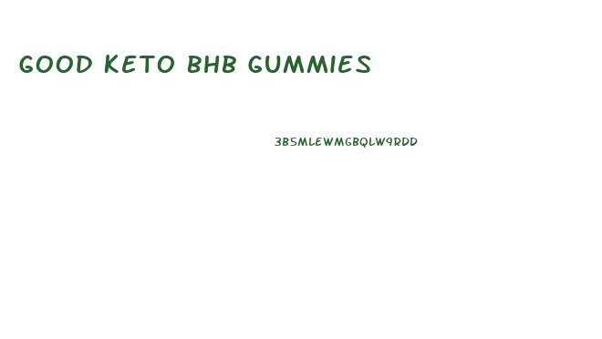 Good Keto Bhb Gummies