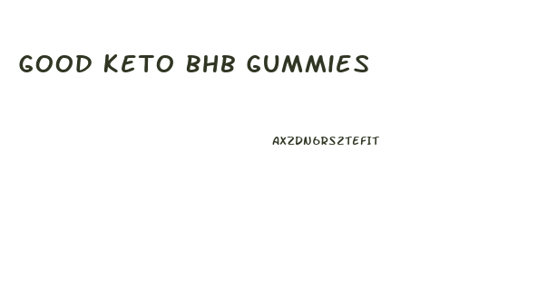 Good Keto Bhb Gummies