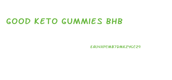 Good Keto Gummies Bhb